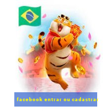 facebook entrar ou cadastrar